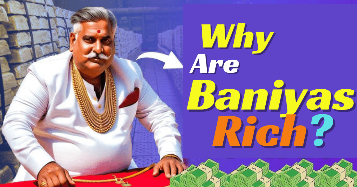 Why Are Baniyas Rich?