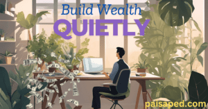 Build Wealth Quietly